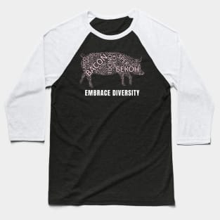 Embrace Diversity | Funny Bacon in 100 Languages Baseball T-Shirt